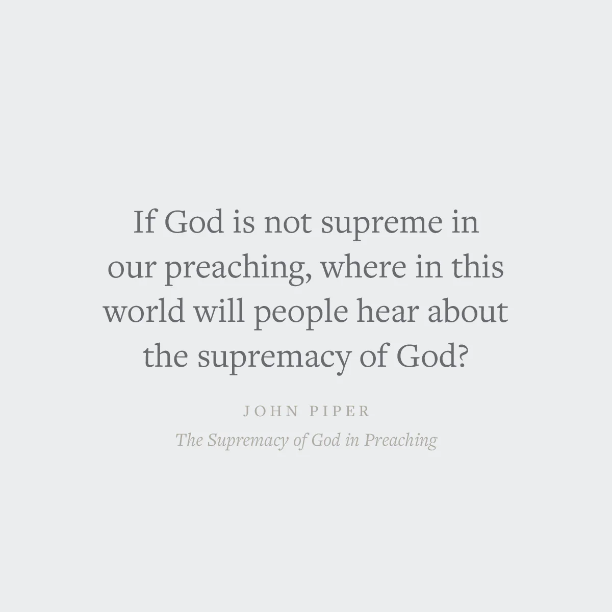 The Supremacy of God in Preaching: Revised and Expanded Edition - Image 8