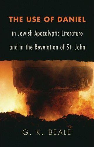 The Use of Daniel in Jewish Apocalyptic Literature and in the Revelation of St. John