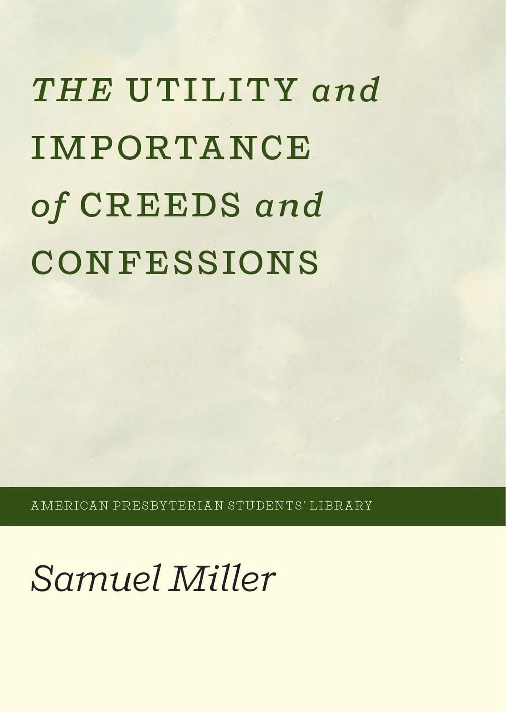 The Utility and Importance of Creeds and Confessions