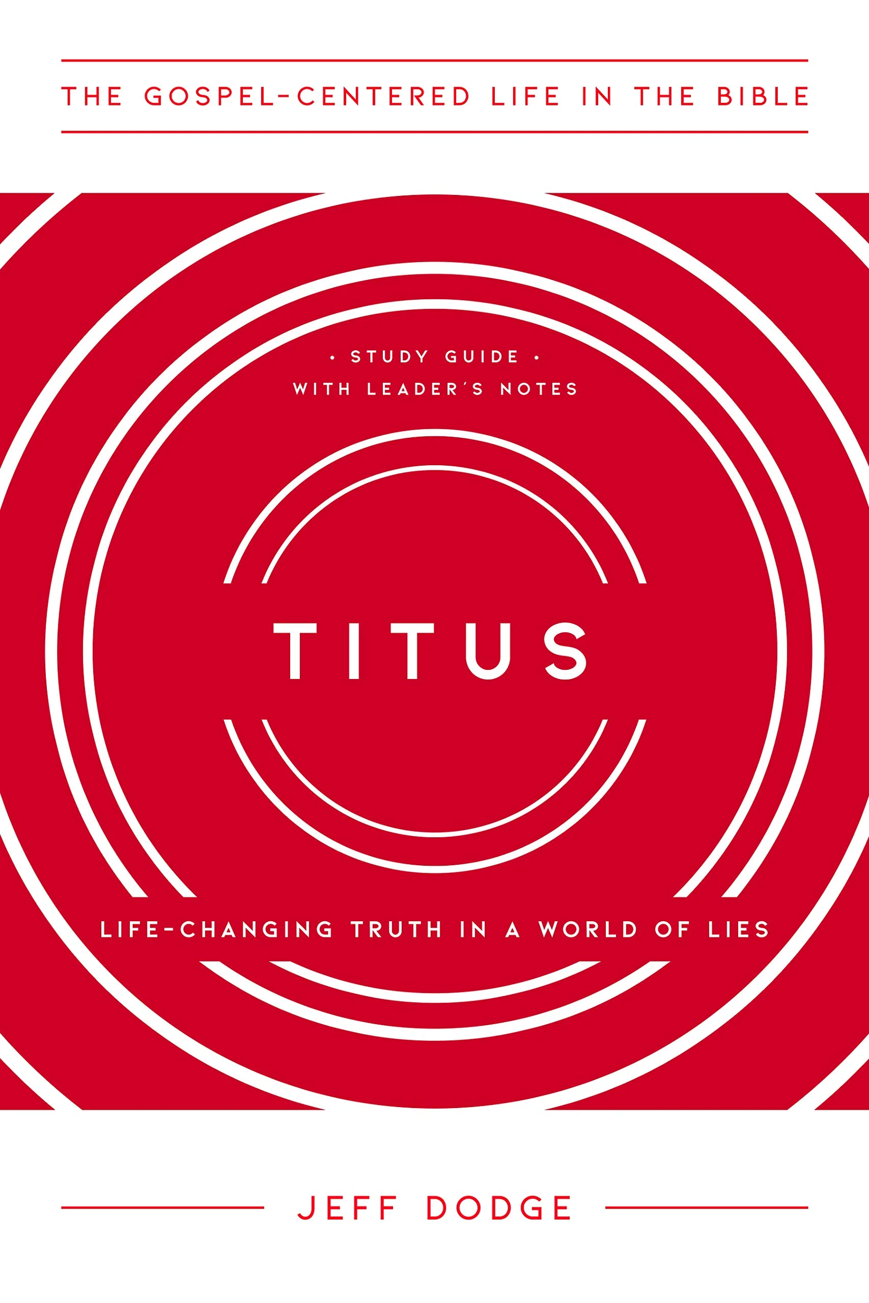 Titus: Life-Changing Truth in a World of Lies, Study Guide with Leader's Notes