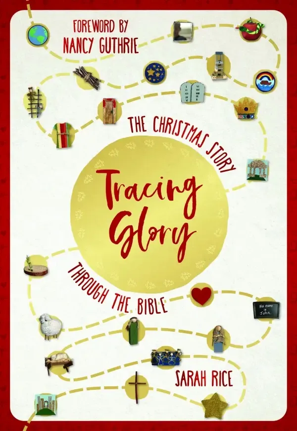 Tracing Glory : The Christmas Story Through the Bible