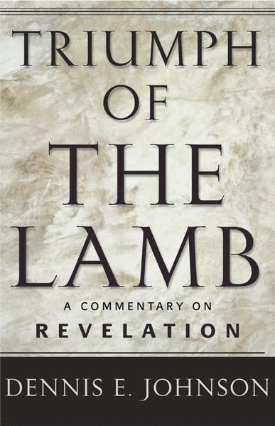 Triumph of the Lamb: A Commentary on Revelation