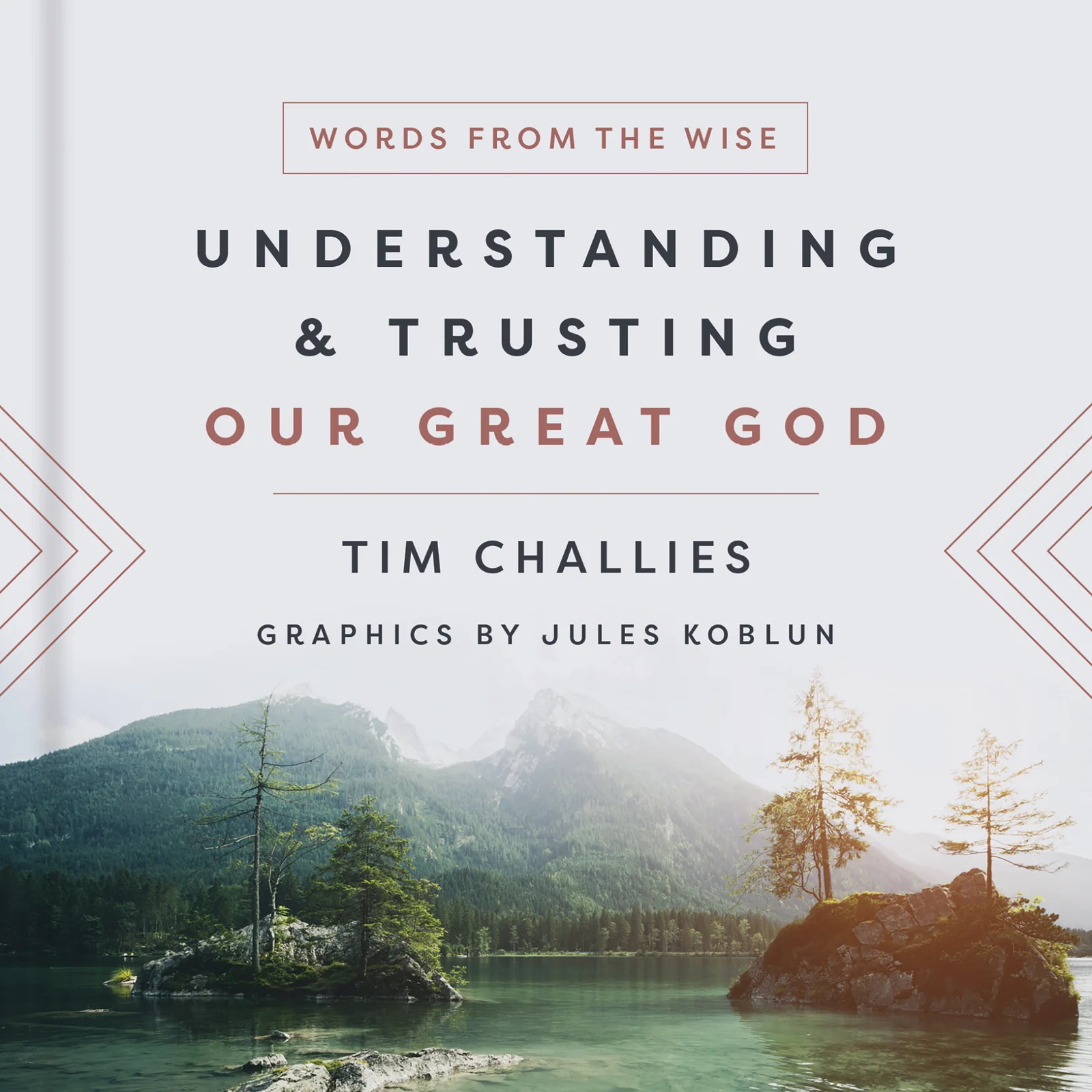 Understanding and Trusting Our Great God (Words from the Wise)