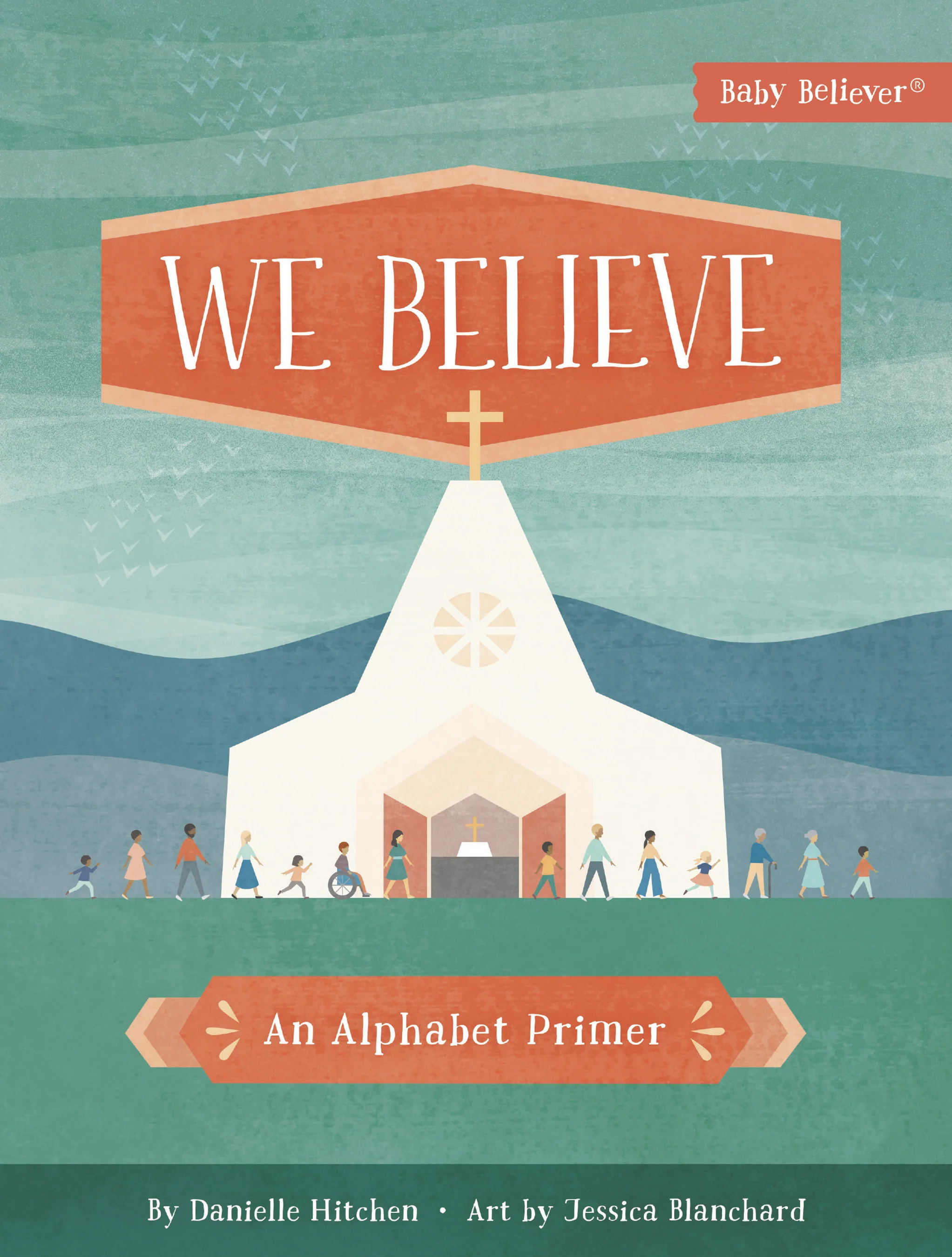 We Believe: An Alphabet Primer (Baby Believer)