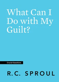 What Can I Do with My Guilt? (Crucial Questions)