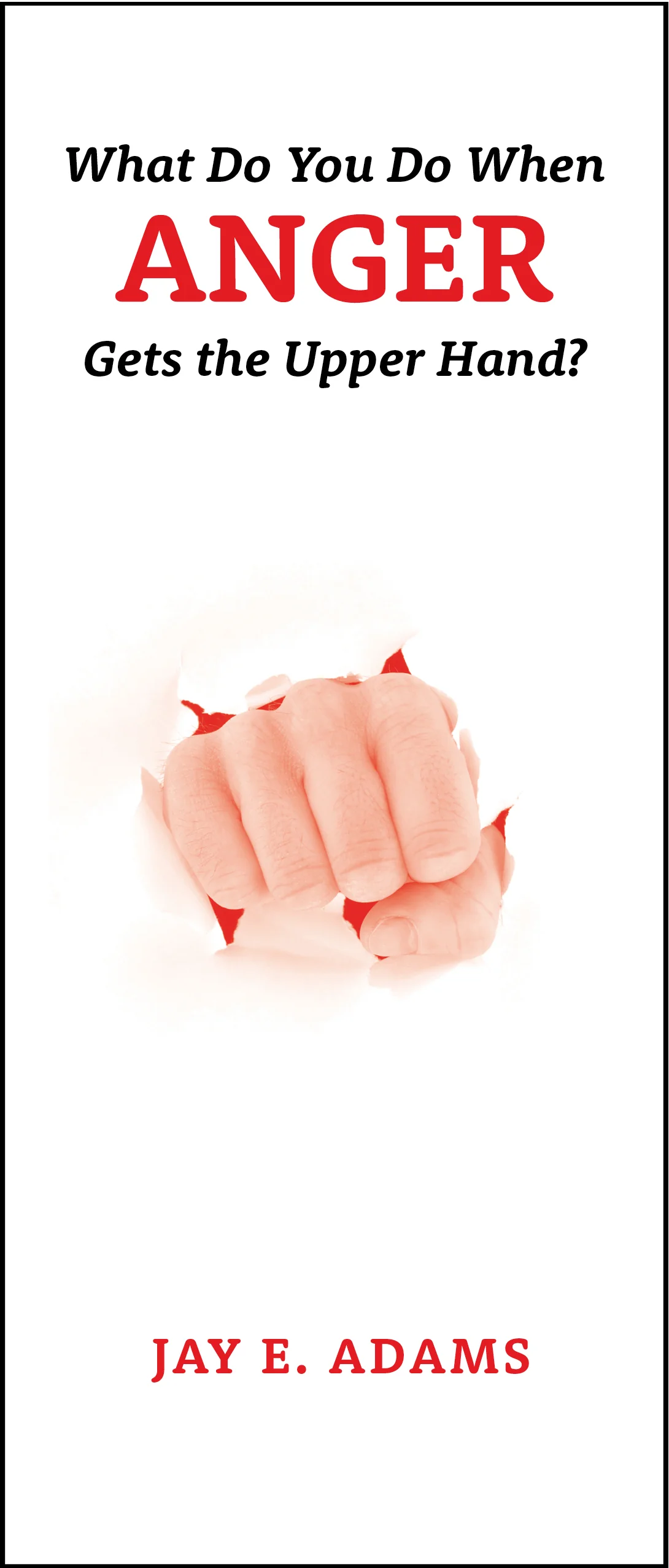 What Do You Do When Anger Gets the Upper Hand?