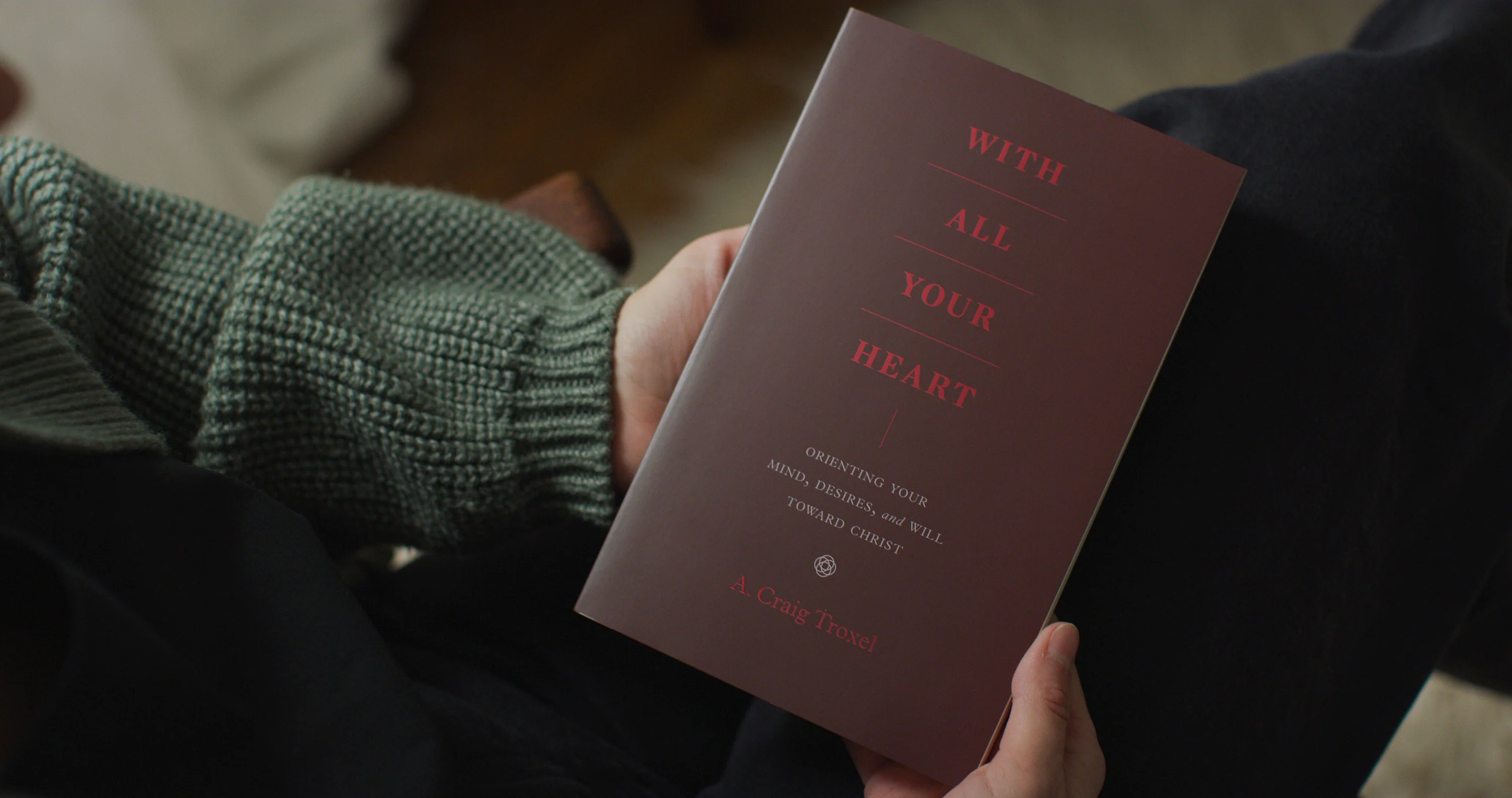 With All Your Heart: Orienting Your Mind, Desires, and Will Toward Christ - Image 5