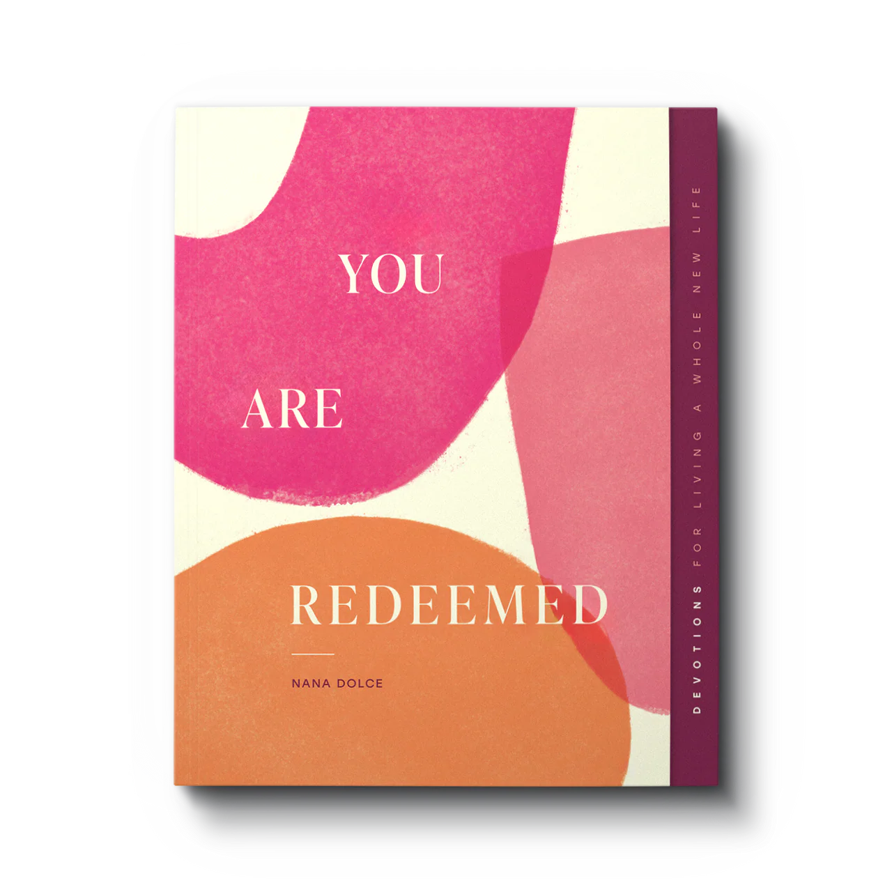 You Are Redeemed: Devotions for Living a Whole New Life