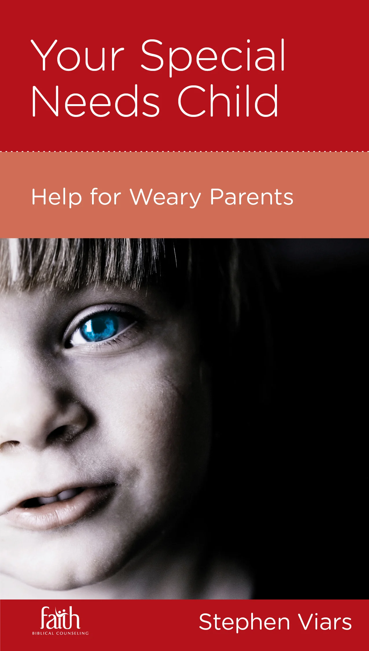Your Special Needs Child: Help for Weary Parents (FBC Minibook)